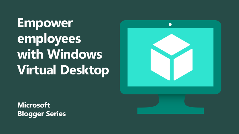 Empower workforce with Windows Virtual Desktop